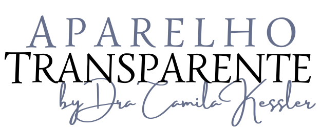 Aparelho Transparente Dra Camila Kessler Ortodontista